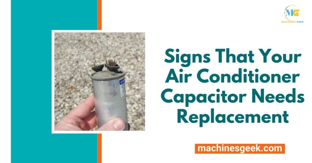 Signs That Your Air Conditioner Capacitor Needs Replacement