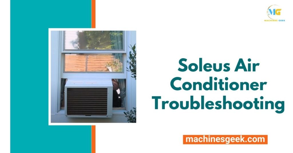 Soleus Air Conditioner Troubleshooting