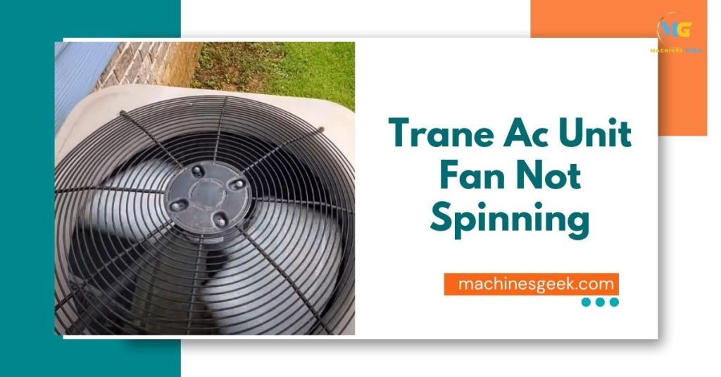 Trane Ac Unit Fan Not Spinning