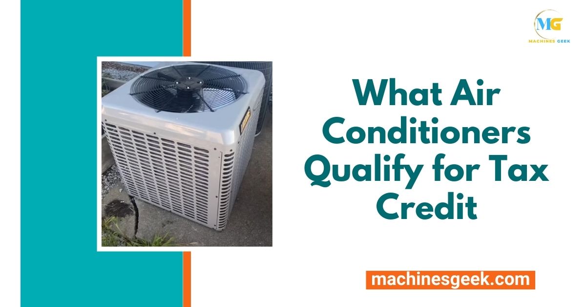 What Air Conditioners Qualify for Tax Credit