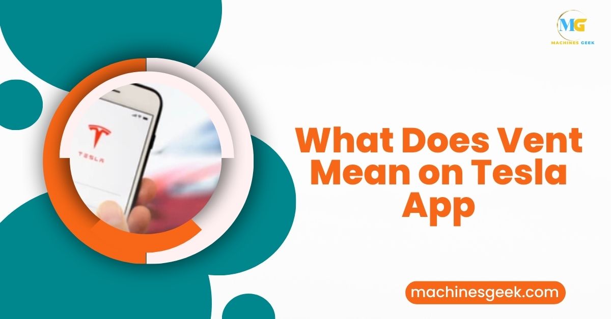 What Does Vent Mean on Tesla App