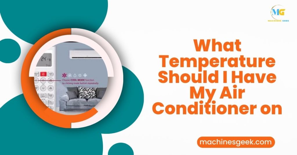 What Temperature Should I Have My Air Conditioner on