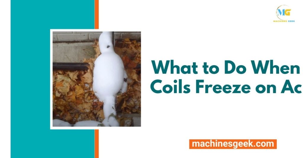 What to Do When Coils Freeze on Ac