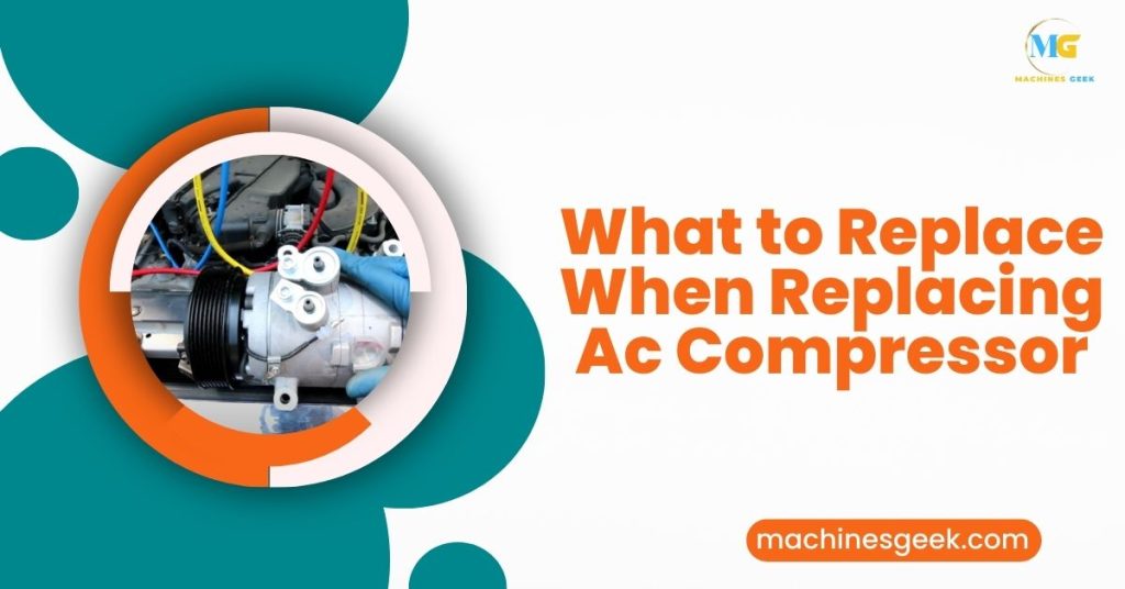 What to Replace When Replacing Ac Compressor