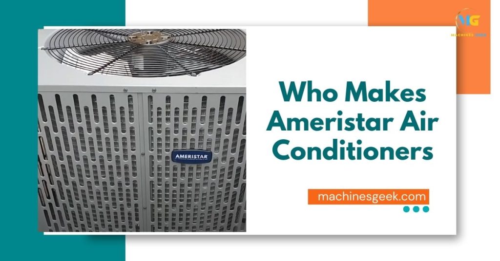 Who Makes Ameristar Air Conditioners