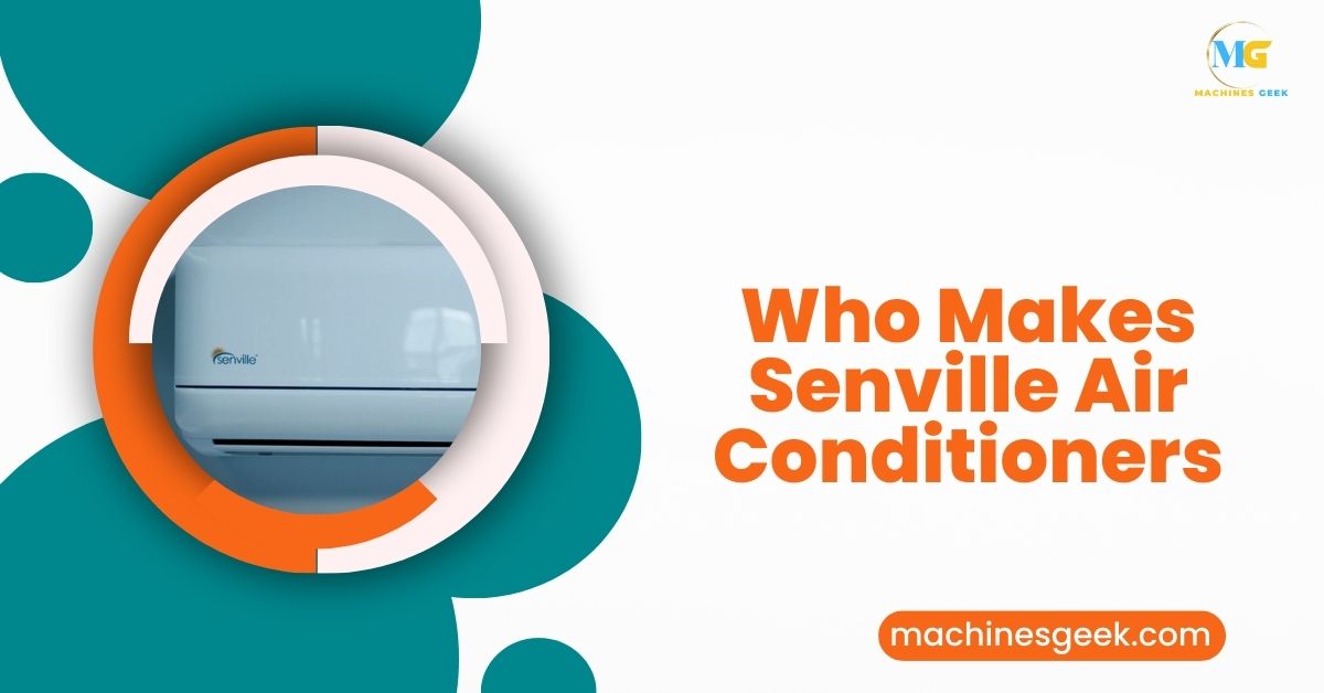 Who Makes Senville Air Conditioners