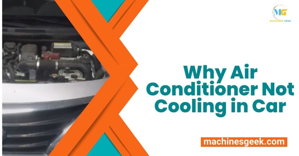 Why Air Conditioner Not Cooling in Car