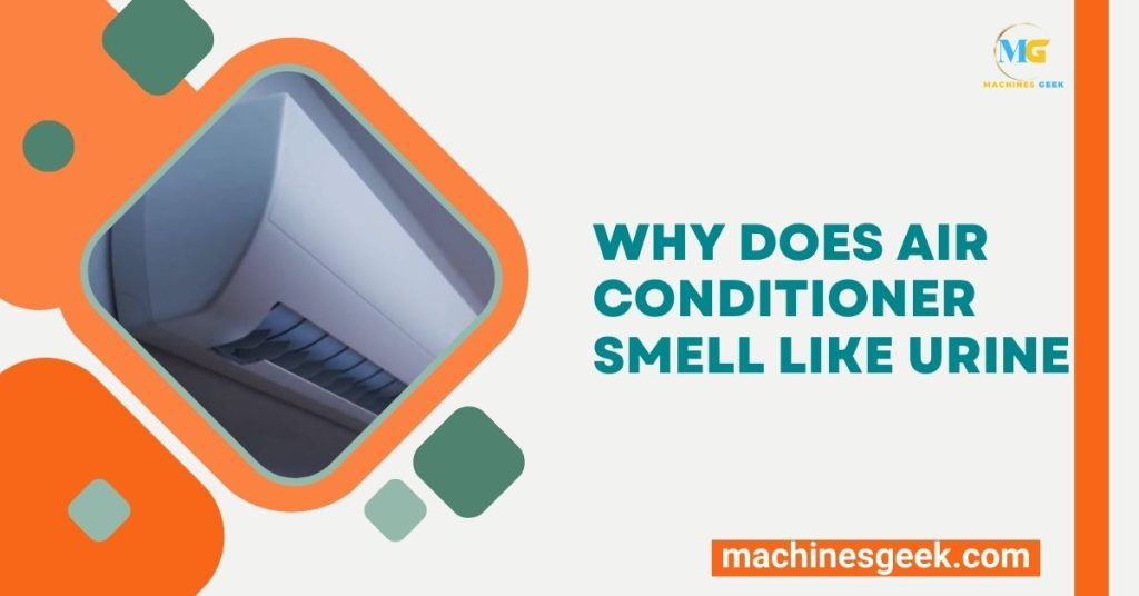 Why Does Air Conditioner Smell Like Urine