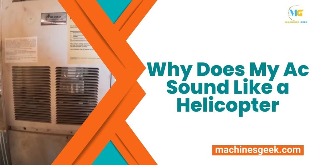 Why Does My Ac Sound Like a Helicopter