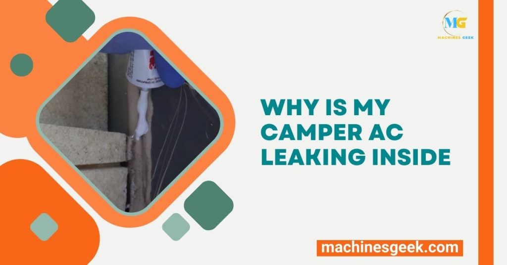 Why is My Camper Ac Leaking Inside