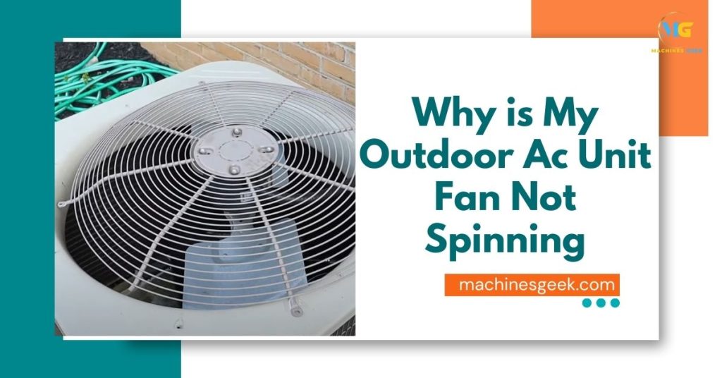 WHY IS MY OUTDOOR AC UNIT FAN NOT SPINNING