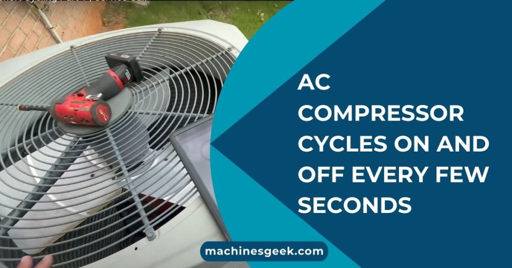 Ac Compressor Cycles on And off Every Few Seconds