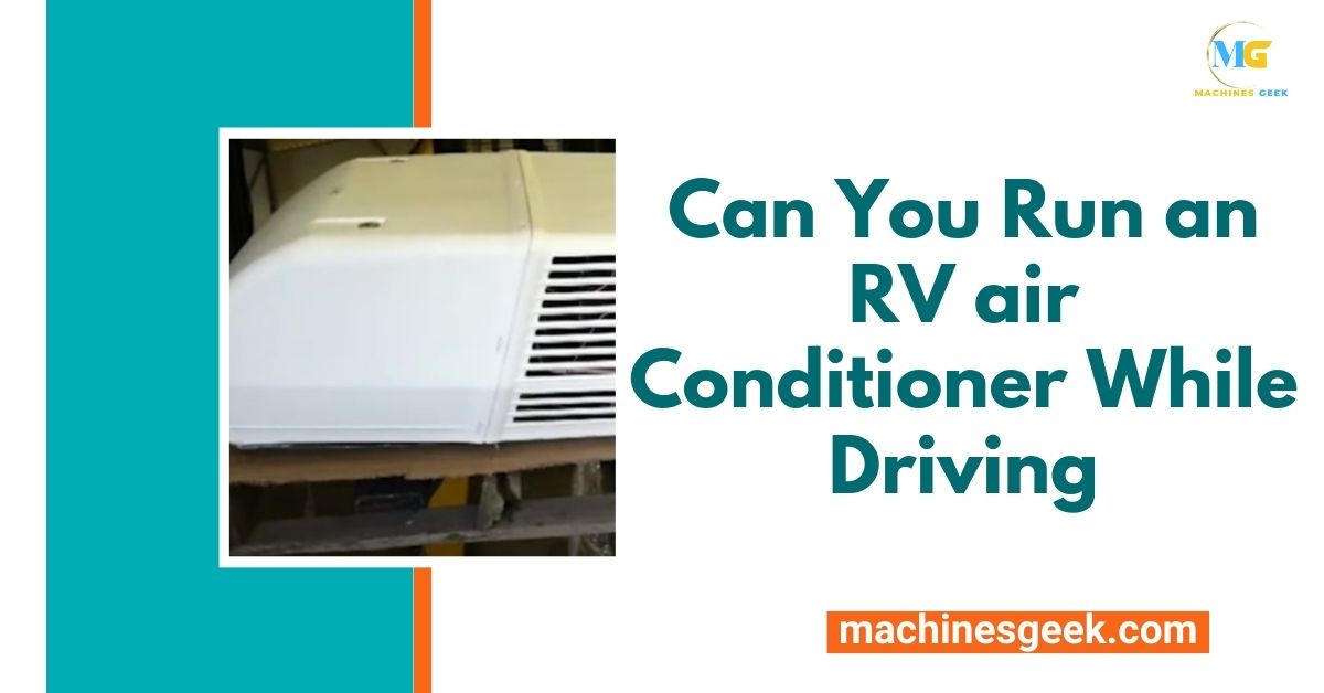 Can You Run an RV air Conditioner While Driving