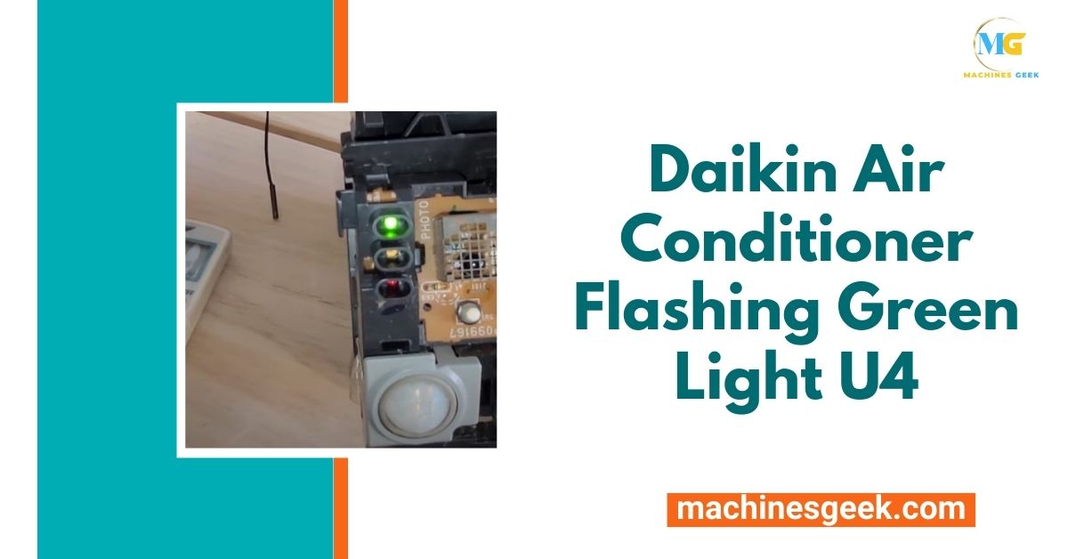 Daikin Air Conditioner Flashing Green Light U4