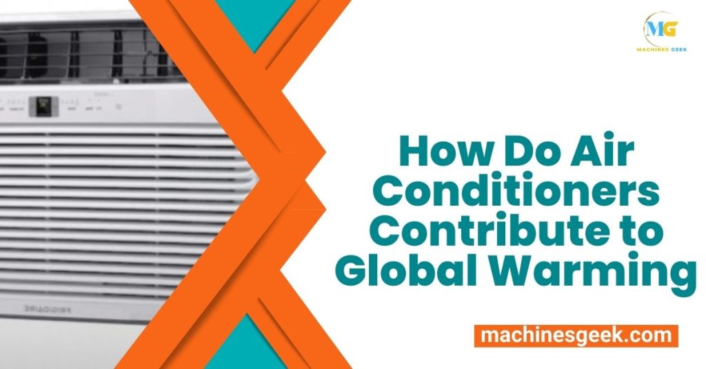 How Do Air Conditioners Contribute to Global Warming