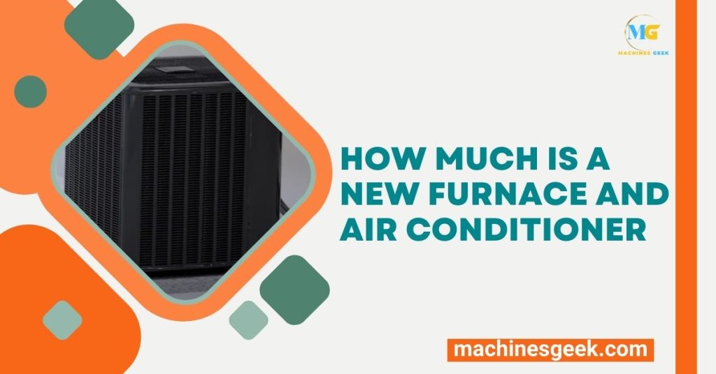 How Much is a New Furnace And Air Conditioner