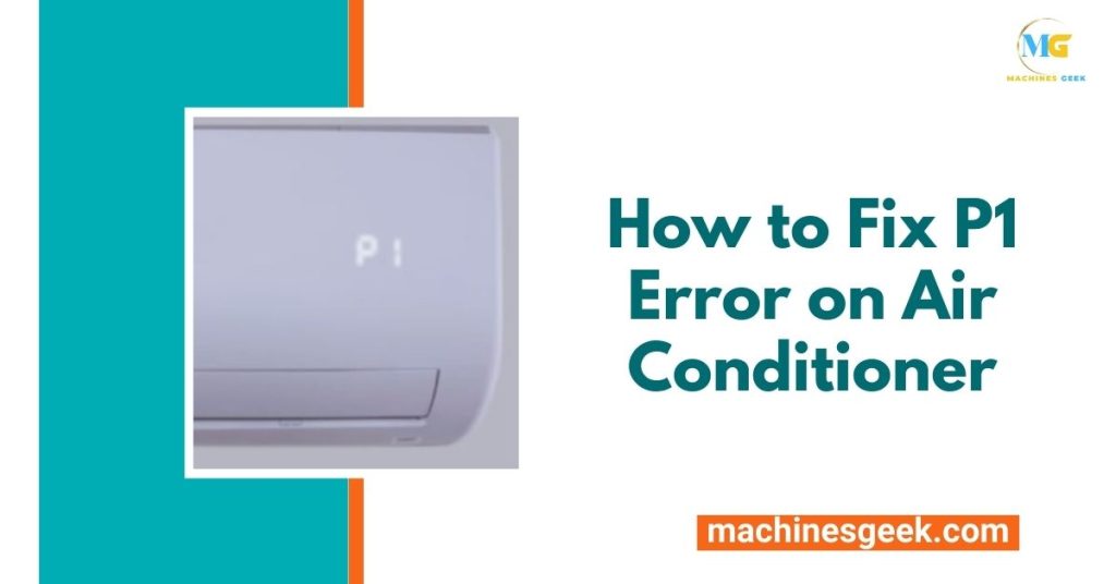 How to Fix P1 Error on Air Conditioner