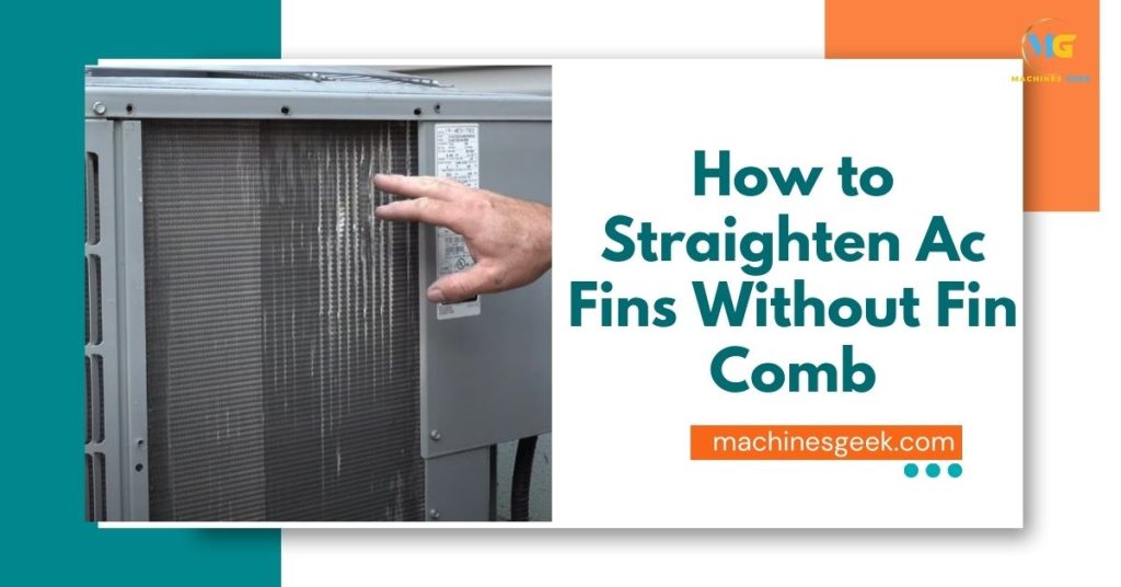 How to Straighten Ac Fins Without Fin Comb