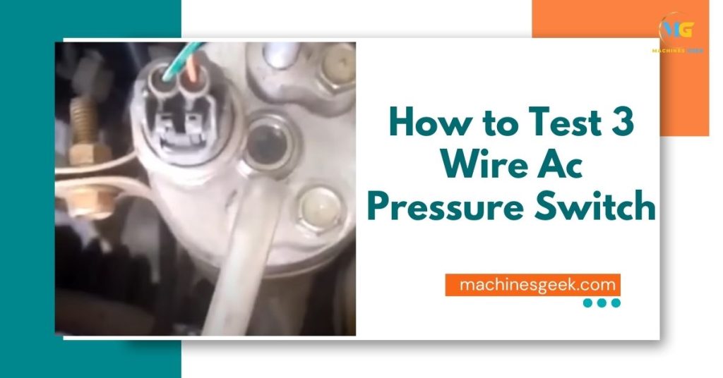 How to Test 3 Wire Ac Pressure Switch