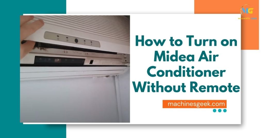 How to Turn on Midea Air Conditioner Without Remote