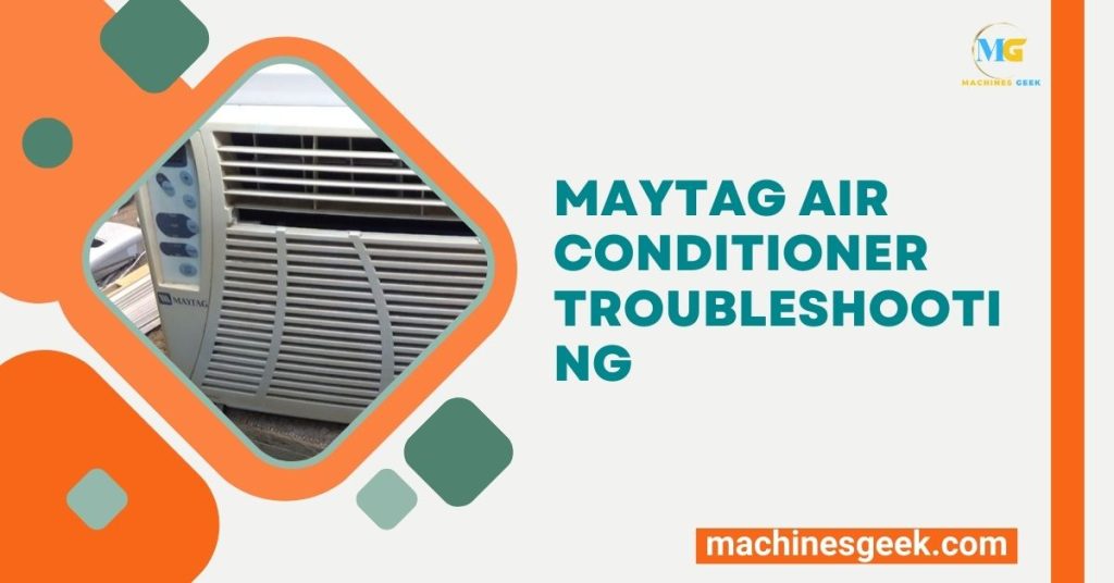Maytag Air Conditioner Troubleshooting