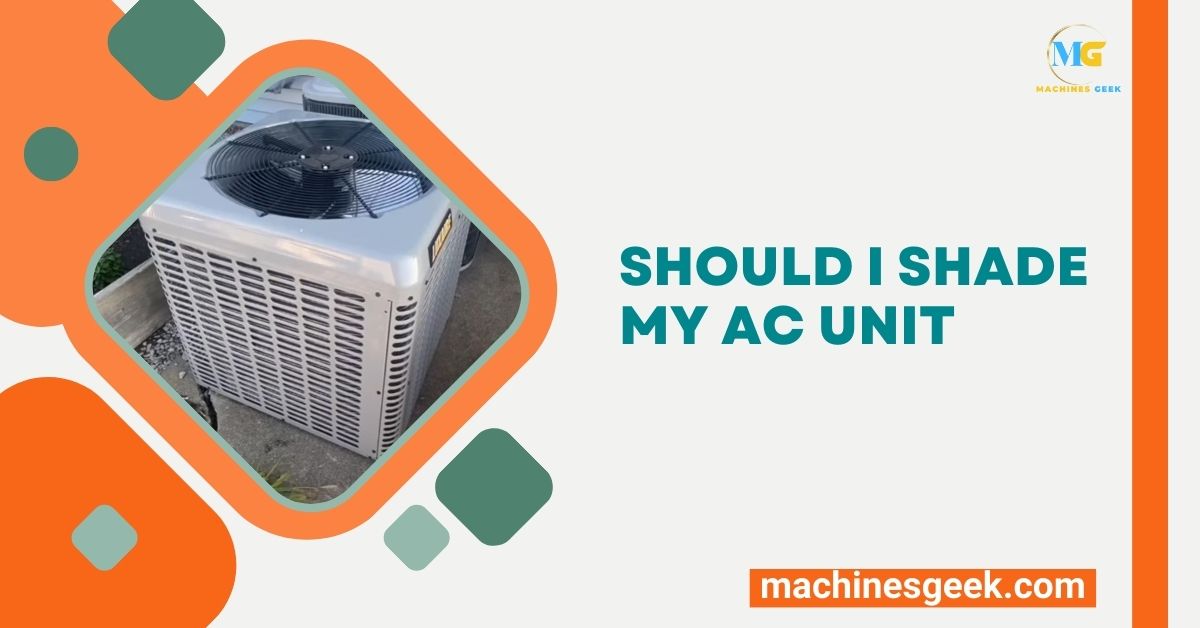 Should I Shade My Ac Unit