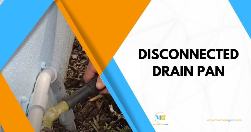 Disconnected Drain Pan
