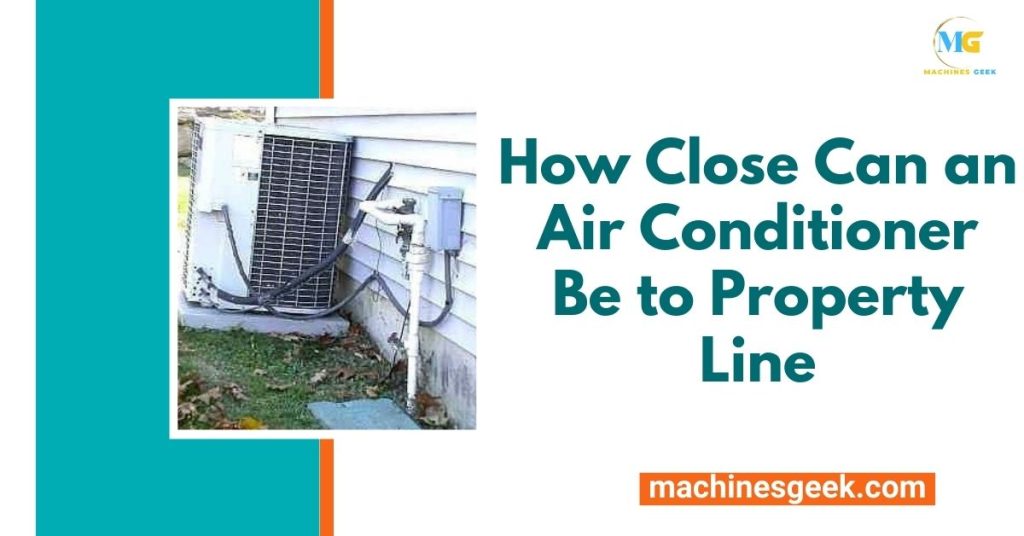 How Close Can an Air Conditioner Be to Property Line