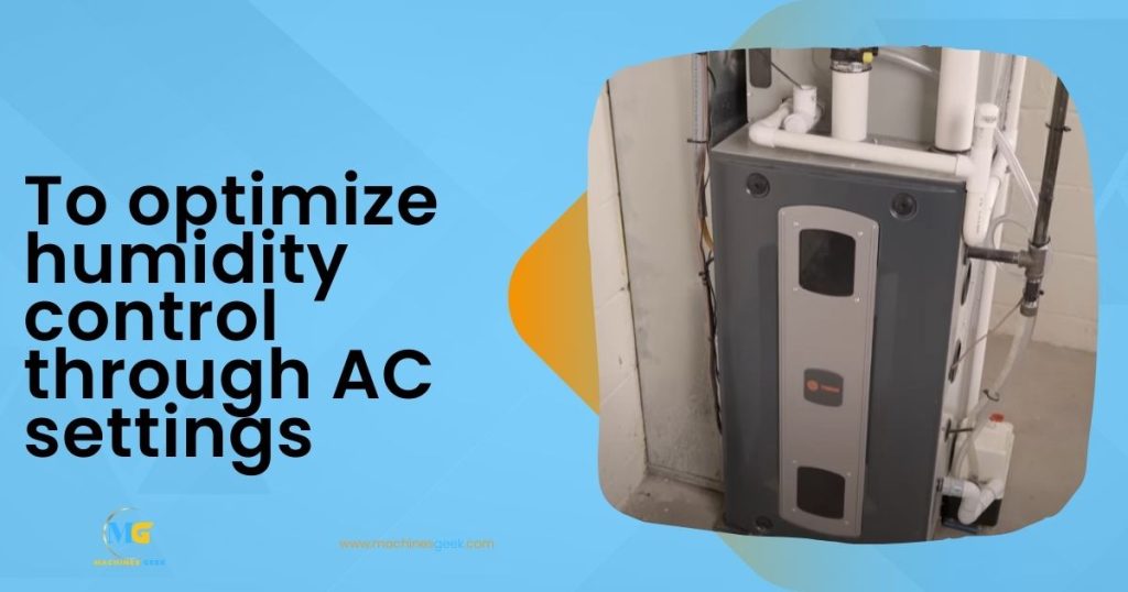 To optimize humidity control through AC settings