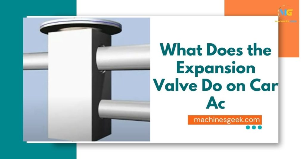 What Does the Expansion Valve Do on Car Ac
