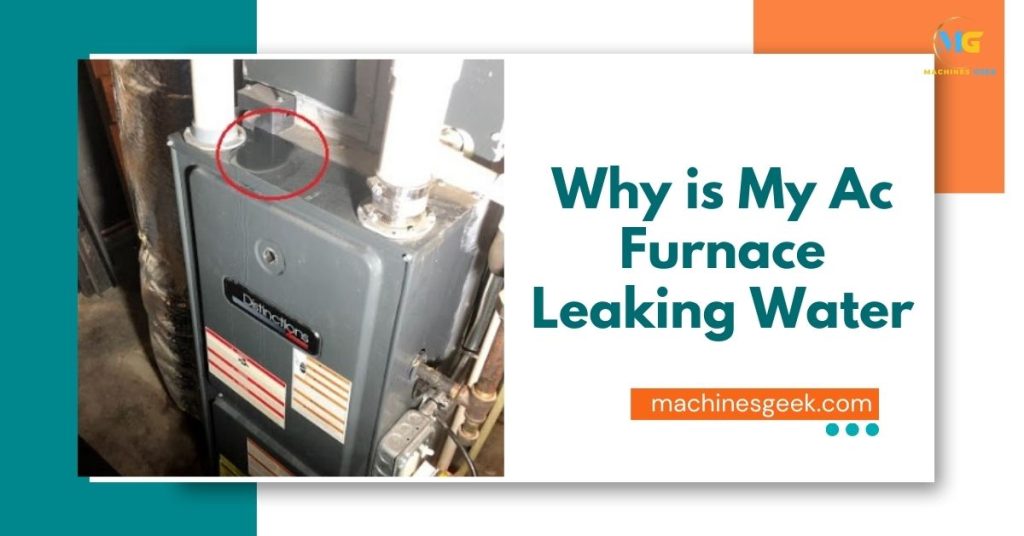 Why is My Ac Furnace Leaking Water