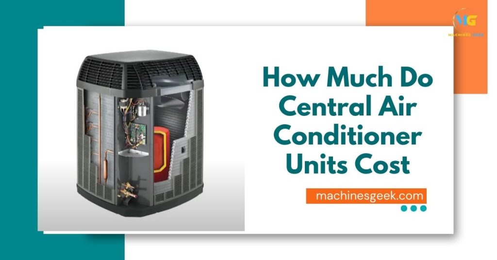 How Much Do Central Air Conditioner Units Cost