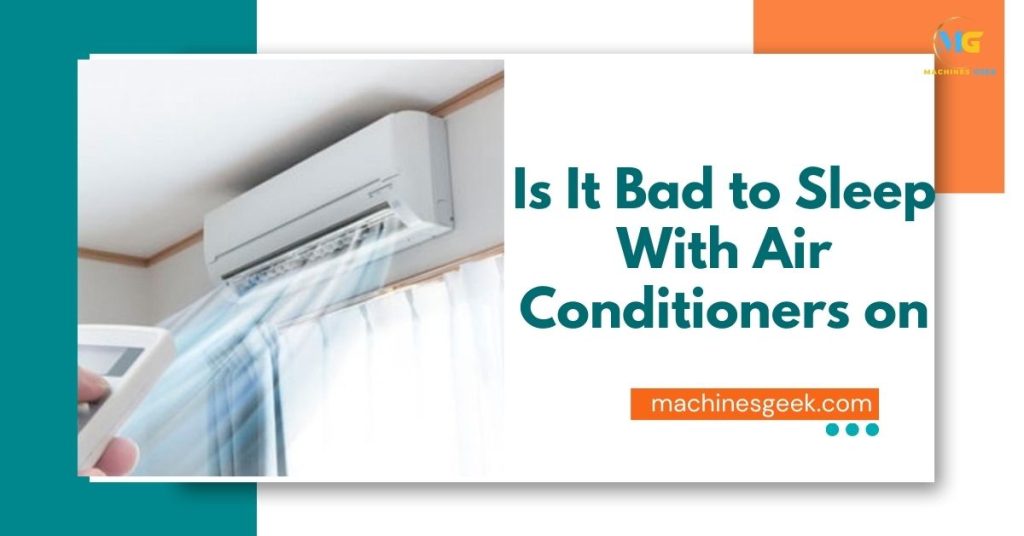 Is It Bad to Sleep With Air Conditioners on