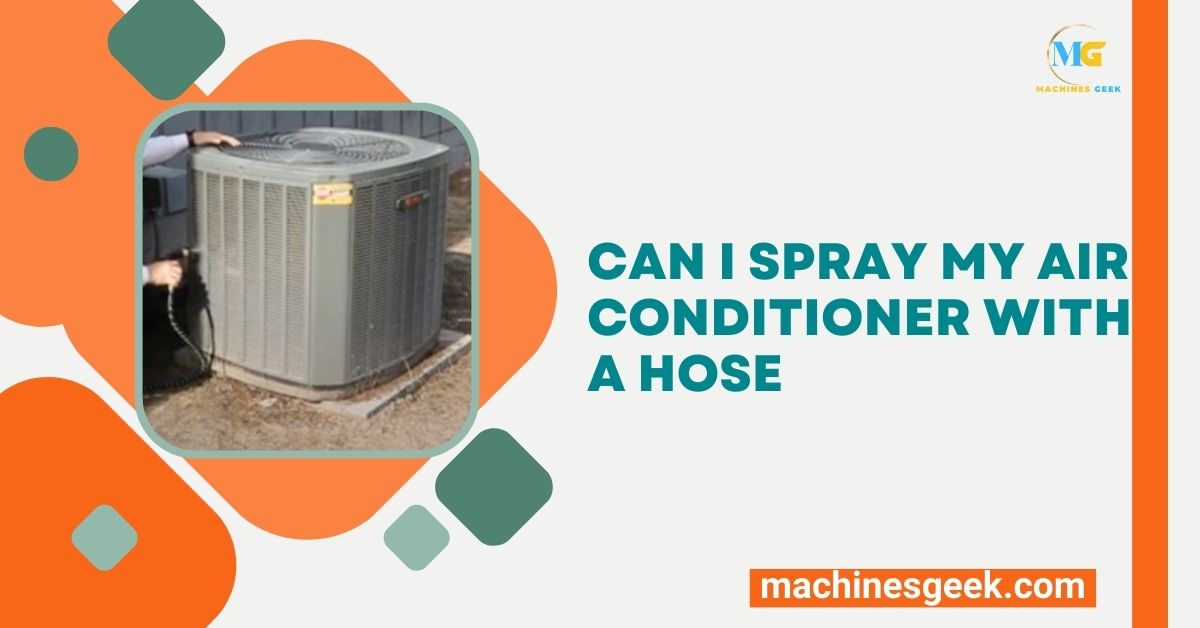 Can I Spray My Air Conditioner With a Hose