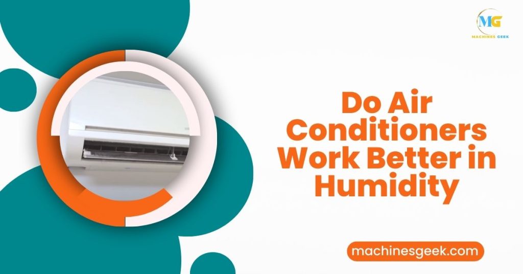 Do Air Conditioners Work Better in Humidity