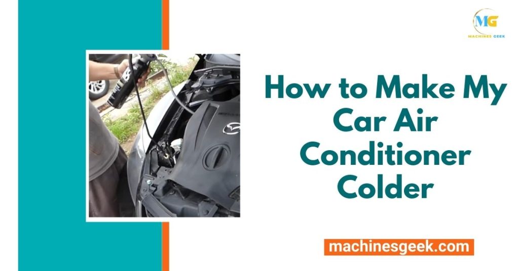 How to Make My Car Air Conditioner Colder