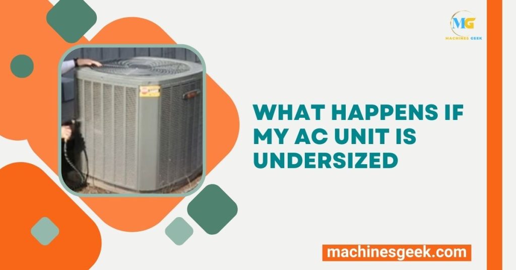 What Happens If My Ac Unit is Undersized