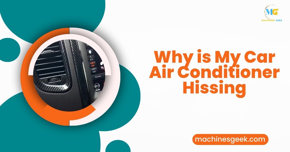 WHY IS MY CAR AIR CONDITIONER HISSING