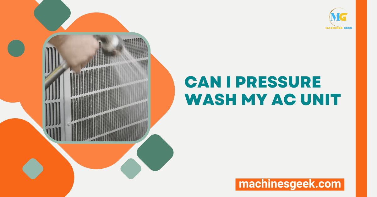 Can I Pressure Wash My Ac Unit