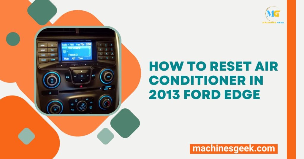 How to Reset Air Conditioner in 2013 Ford Edge
