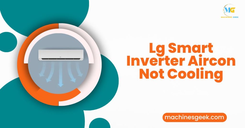 Lg Smart Inverter Aircon Not Cooling