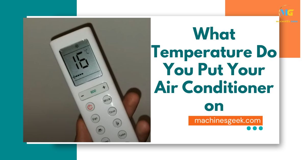 WHAT TEMPERATURE DO YOU PUT YOUR AIR CONDITIONER ON